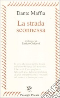 La strada sconnessa libro di Maffia Dante