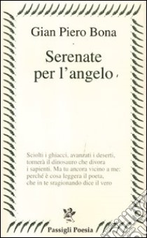 Serenate per l'angelo libro di Bona Gian Piero