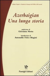Azerbaigian. Una lunga storia libro di Natalizia G. (cur.); Pommier Vincelli D. (cur.)