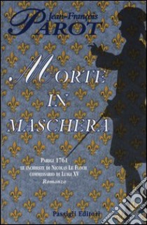 Morte in maschera libro di Parot Jean-François