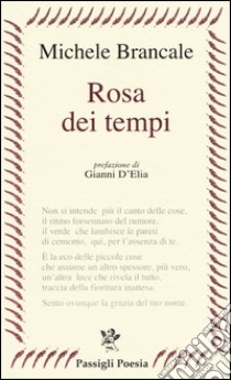 Rosa dei tempi libro di Brancale Michele