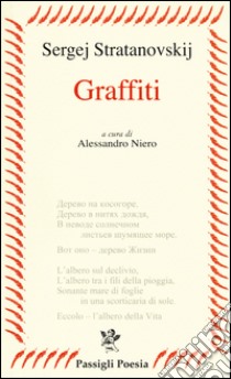 Graffiti. Testo russo a fronte. Ediz. illustrata libro di Stratanovskij Sergej; Niero A. (cur.)