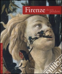 Firenze da non perdere. Guida ai 100 capolavori. Ediz. illustrata libro di Uzzani Giovanna