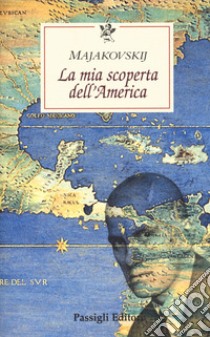 La mia scoperta dell'America libro di Majakovskij Vladimir; D'Audino C. (cur.)