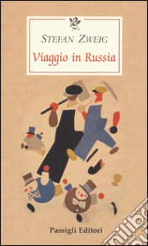 Viaggio in Russia libro di Zweig Stefan; Schweizer V. (cur.)