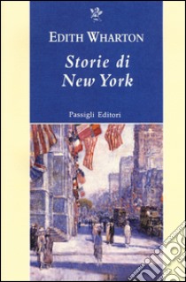 Storie di New York libro di Wharton Edith