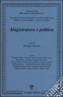 Magistratura e politica libro di Merlini S. (cur.)