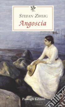 Angoscia libro di Zweig Stefan