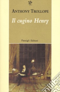 Il cugino Henry libro di Trollope Anthony