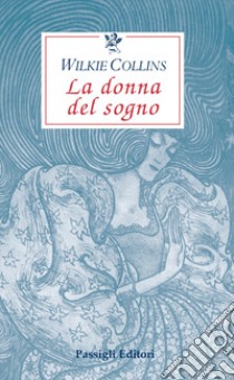 La donna del sogno libro di Collins Wilkie