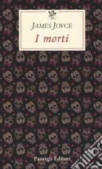 I morti libro di Joyce James; Gentili A. (cur.)