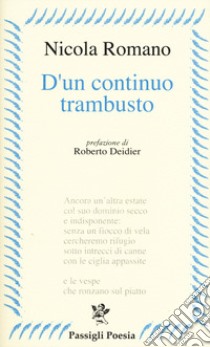 D'un continuo trambusto (2012-2017) libro di Romano Nicola