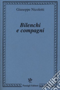 Bilenchi e compagni libro di Nicoletti Giuseppe