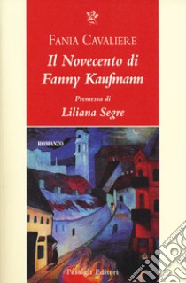 Il Novecento di Fanny Kaufmann libro di Cavaliere Fania