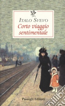 Corto viaggio sentimentale libro di Svevo Italo