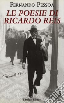 Opere: Le poesie di Ricardo Reis-Prose di Riccardo Reis-Quartine-Le poesie di Alberto Caeiro-I racconti-Fantasie di interludio. Antologia personale (1914-1935). Testo portoghese a fronte libro di Pessoa Fernando