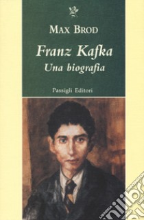 Franz Kafka. Una biografia libro di Brod Max; Pocar E. (cur.)