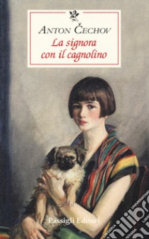 La signora con il cagnolino libro di Cechov Anton