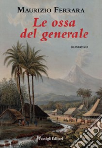 Le ossa del generale libro di Ferrara Maurizio