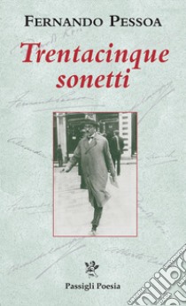 Trentacinque sonetti. Testo inglese a fronte libro di Pessoa Fernando; Serani U. (cur.)