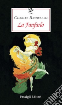 La fanfarlo libro di Baudelaire Charles; Ferrara M. (cur.)