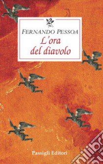 L'ora del diavolo libro di Pessoa Fernando; Lopes T. R. (cur.)