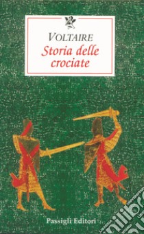 Storia delle Crociate libro di Voltaire; Ferrara M. (cur.)