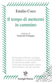 Il tempo di mettermi in cammino libro di Coco Emilio