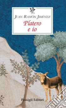 Platero e io libro di Jiménez J. Ramón; Bo C. (cur.)