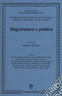 Magistratura e politica libro di Merlini S. (cur.)