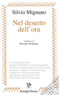 Nel deserto dell'ora libro di Mignano Silvio