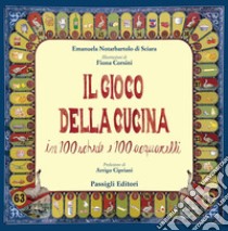 Il nuovo gioco della cucina. Mangiare bene risparmiando libro di Notarbartolo di Sciara Emanuela