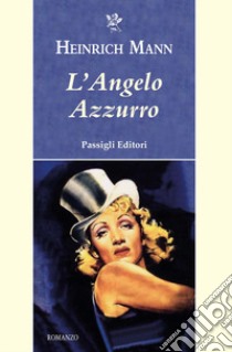 L'angelo azzurro libro di Mann Heinrich