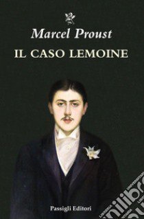 Il caso Lemoine libro di Proust Marcel; Ferrara M. (cur.)