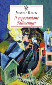 Il capostazione Fallmerayer libro di Roth Joseph