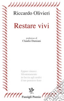 Restare vivi libro di Olivieri Riccardo