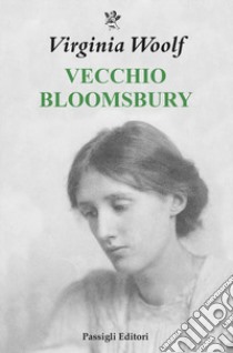 Vecchio Bloomsbury libro di Woolf Virginia; Mazzocchi F. (cur.)