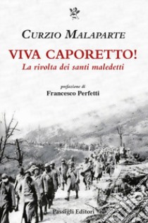 Viva caporetto! La rivolta dei santi maledetti libro di Malaparte Curzio