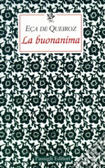 La buonanima libro di Eça de Queiroz José Maria; Collo P. (cur.)