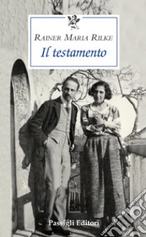 Il testamento libro di Rilke Rainer Maria