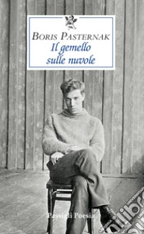 Il gemello sulle nuvole. Ediz. italiana e russa libro di Pasternak Boris