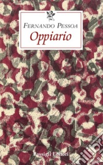 Oppiario libro di Pessoa Fernando