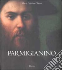 Parmigianino. Ediz. illustrata libro di Chiusa M. Cristina