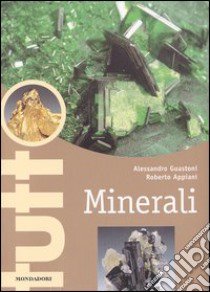 Minerali. Ediz. illustrata libro di Guastoni Alessandro; Appiani Roberto