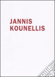 Jannis Kounellis. Ediz. italiana e inglese libro di Moure G. (cur.)