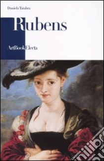 Rubens. Ediz. illustrata libro di Tarabra Daniela