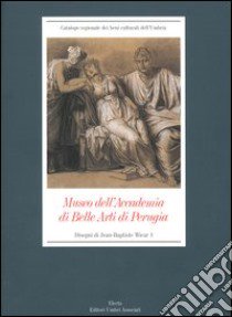 Museo dell'Accademia di Belle Arti di Perugia. Disegni di Jean-Baptiste Wicar (1) libro di Caracciolo M. Teresa