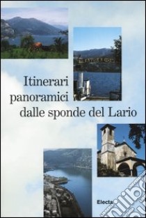 Itinerari panoramici dalle sponde del Lario libro di Mozzanica Ivo