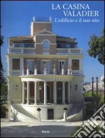 La Casina Valadier. L'edificio e il suo sito libro di Campitelli A. (cur.); Cremona A. (cur.)