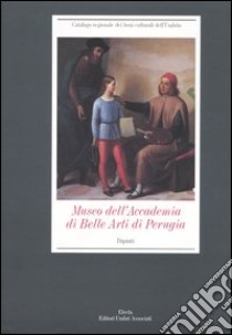 Museo dell'Accademia di Belle Arti di Perugia. Dipinti. Ediz. illustrata libro di Zappia Caterina